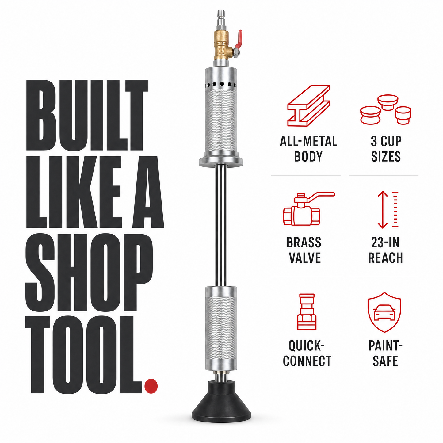 Built like a shop tool - all-metal body, 3 cup sizes, brass valve, 23-inch reach
